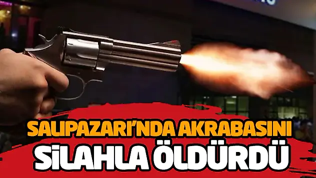 Salıpazarı'nda Kanlı Arazi Kavgası: Akrabasını Silahla Öldürdü