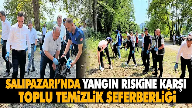 Salıpazarı'nda Yangın Riskine Karşı Toplu Temizlik Seferberliği
