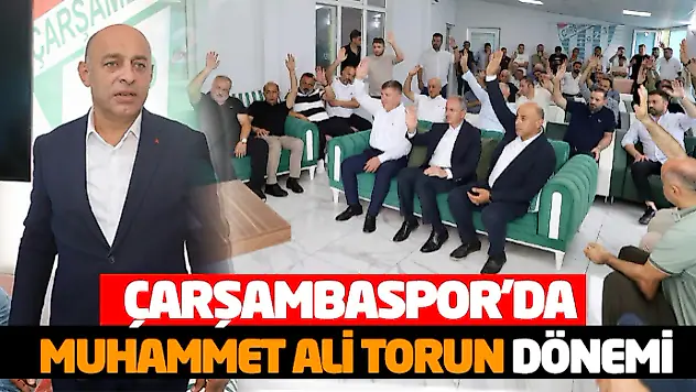 Çarşambaspor'da Muhammet Ali Torun Dönemi