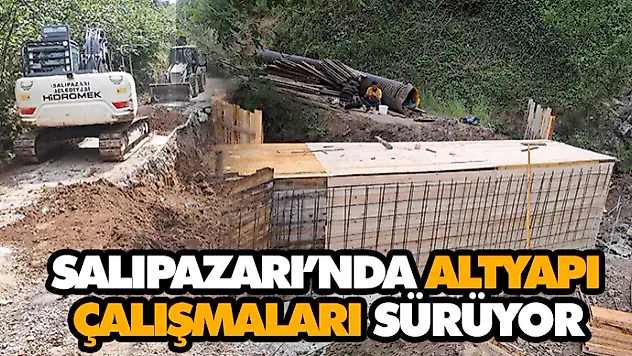 Salıpazarı'nda Altyapı Çalışmaları Sürüyor