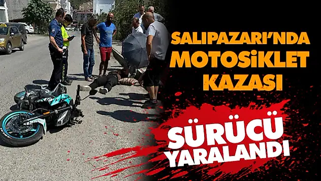 Salıpazarı'nda Motosiklet Kazası: 1 Yaralı