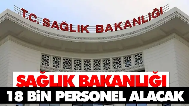Sağlık Bakanlığı 18 Bin Personel Alacak