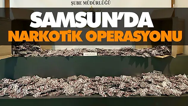 Samsun'da Narkotik Operasyonu