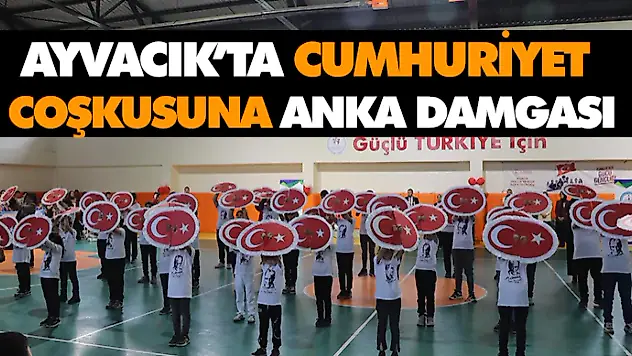 Ayvacık'ta Cumhuriyet Coşkusuna Anka Damgası