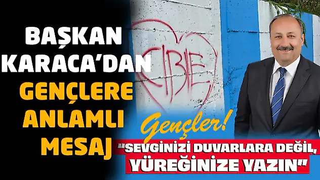 Başkan Karaca'dan Gençlere Anlamlı Mesaj