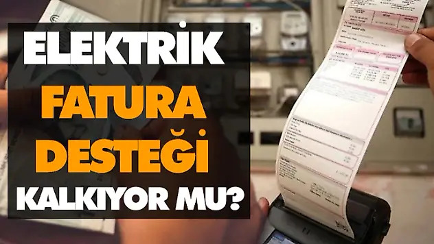 Elektrik Fatura Desteği Kalkıyor mu?