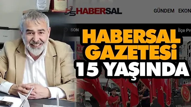 Habersal Gazetesi 15 Yaşında