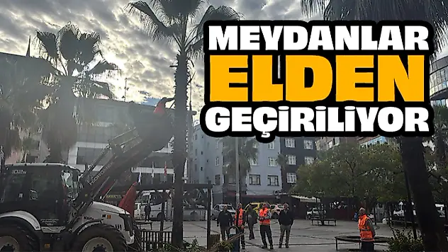 Meydanlar Elden Geçiriliyor