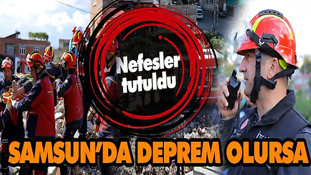 Samsun'da Deprem Olursa