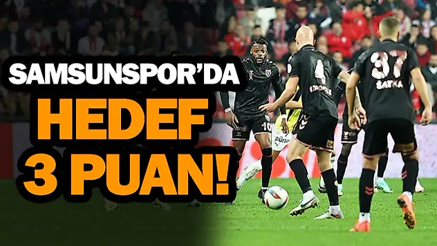 Samsunspor'da Hedef 3 Puan!