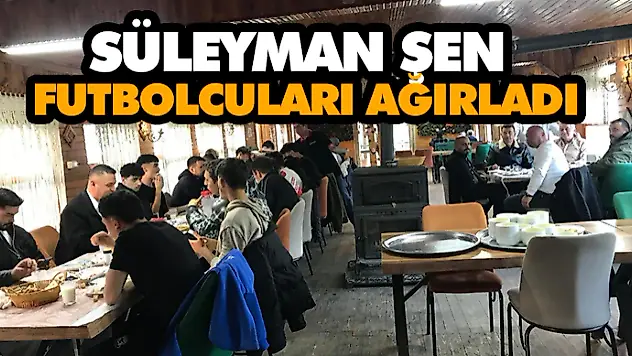 Süleyman Şen Futbolcuları Ağırladı