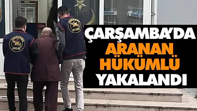 Çarşamba'da Aranan Hükümlü Yakalandı