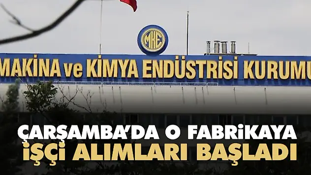 Çarşamba'da O Fabrikaya İşçi Alımları Başladı