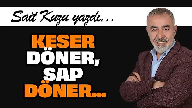 Keser Döner, Sap Döner, Gün Gelir Hesap Döner