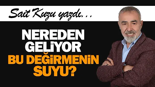Nereden Geliyor Bu Değirmenin Suyu?