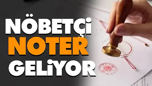 Nöbetçi Noter Geliyor