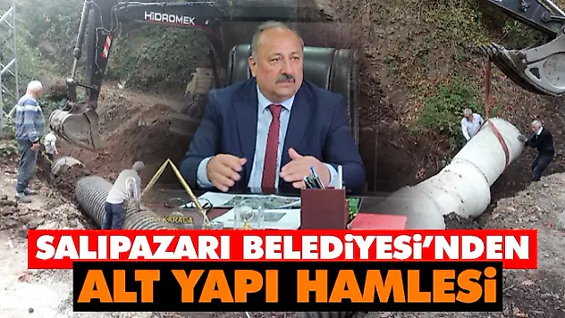 Salıpazarı Belediyesi'nden Alt Yapı Hamlesi