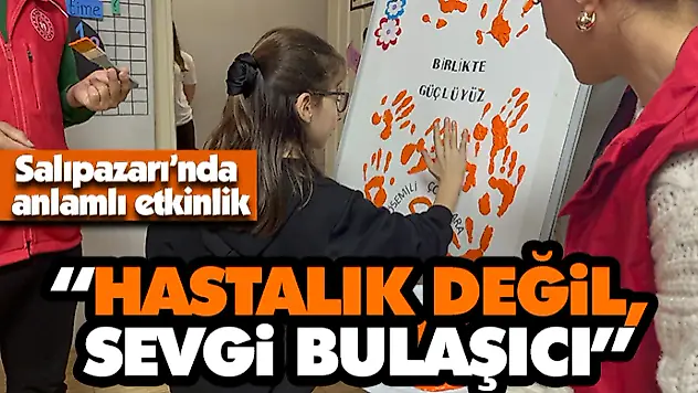 Salıpazarı'nda anlamlı etkinlik 'Hastalık Değil, Sevgi Bulaşıcı'