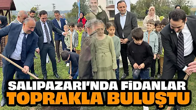 Salıpazarı'nda Fidanlar Toprakla Buluştu