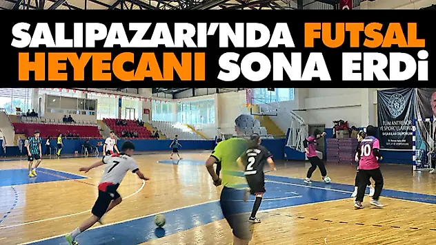 Salıpazarı'nda Futsal Heyecanı Sona Erdi