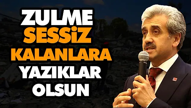 Zulme Sessiz Kalanlara Yazıklar Olsun