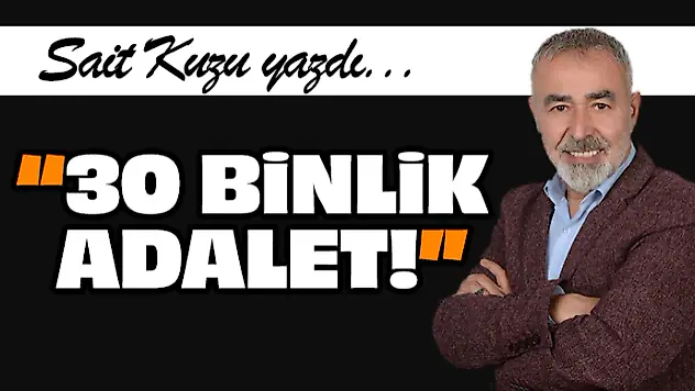 '30 Binlik Adalet!'