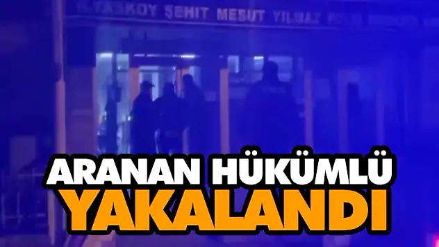 Aranan Hükümlü Yakalandı