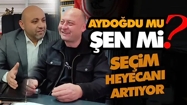 Aydoğdu mu? Şen mi?