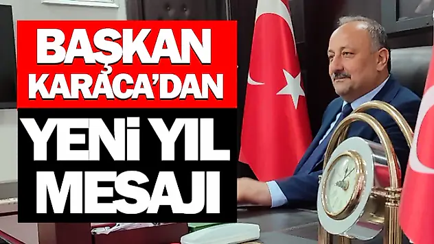 Başkan Karaca'dan Yeni Yıl Mesajı