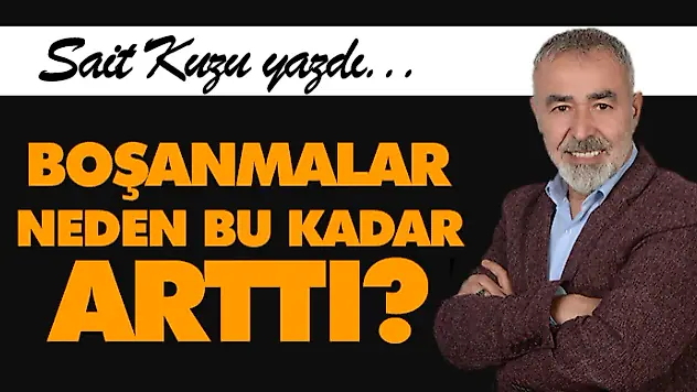 Boşanmalar Neden Bu Kadar Arttı?