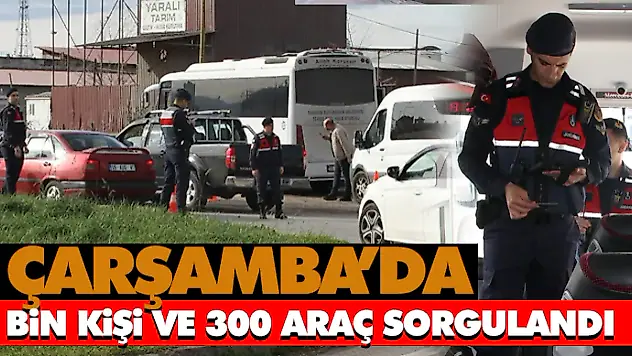 Çarşamba'da Bin Kişi Ve 300 Araç Sorgulandı