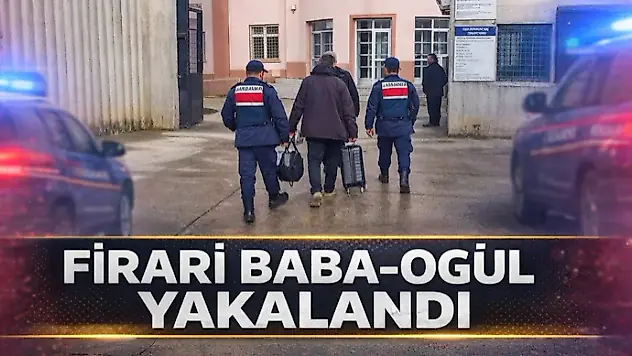 Firari Baba-Oğul Yakalandı