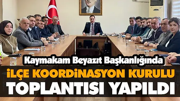 İlçe Koordinasyon Kurulu Toplantısı Yapıldı
