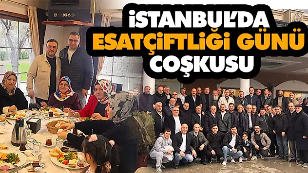 İstanbul'da Esatçiftliği Günü Coşkusu