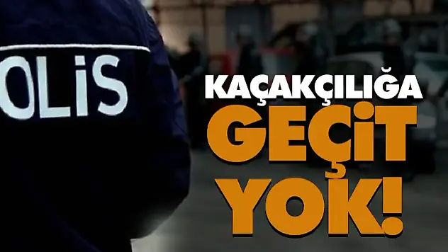 Kaçakçılığa Geçit Yok!