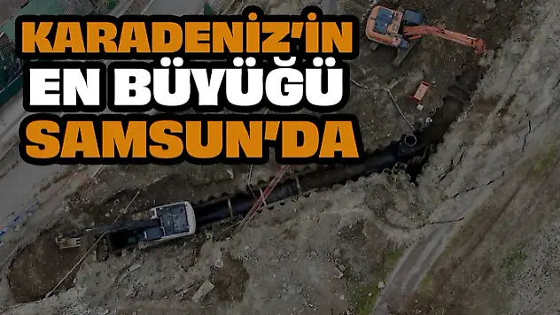 Karadeniz'in En Büyüğü Samsun'da