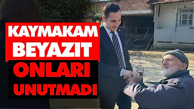 Kaymakam Beyazıt Onları Unutmadı