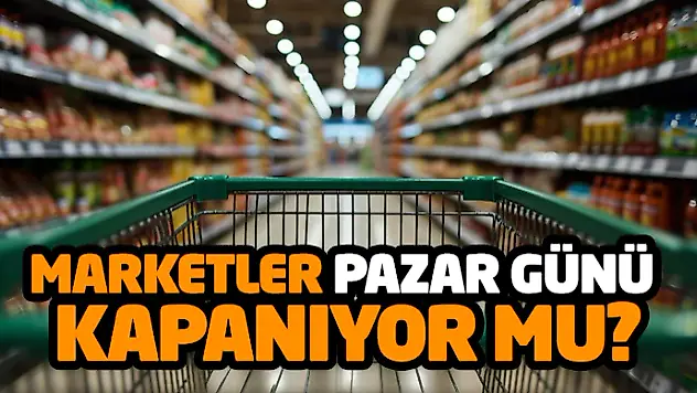 Marketler Pazar Günü Kapanıyor mu?