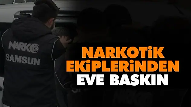 Narkotik Ekiplerinden Eve Baskın