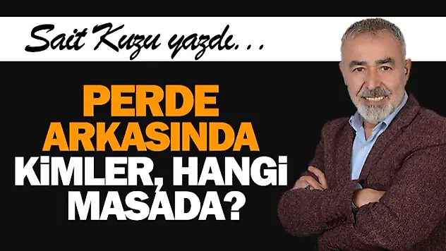 Perde Arkasında Kimler, Hangi Masada?