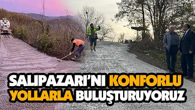 Salıpazarı'nı Konforlu Yollarla Buluşturuyoruz