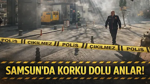 Samsun'da Korku Dolu Anlar!