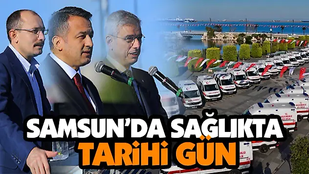 Samsun'da Sağlıkta Tarihi Gün