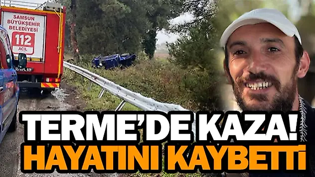 Terme'de Kaza! Hayatını Kaybetti