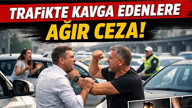 Trafikte Kavga Edenlere Ağır Ceza!