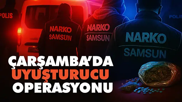 Çarşamba'da Uyuşturucu Operasyonu