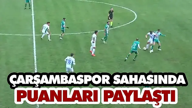 Çarşambaspor Sahasında Puanları Paylaştı