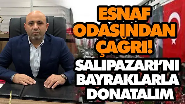 Esnaf Odasından Çağrı! Salıpazarı'nı Bayraklarla Donatalım