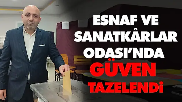 Esnaf Ve Sanatkârlar Odası'nda Güven Tazelendi