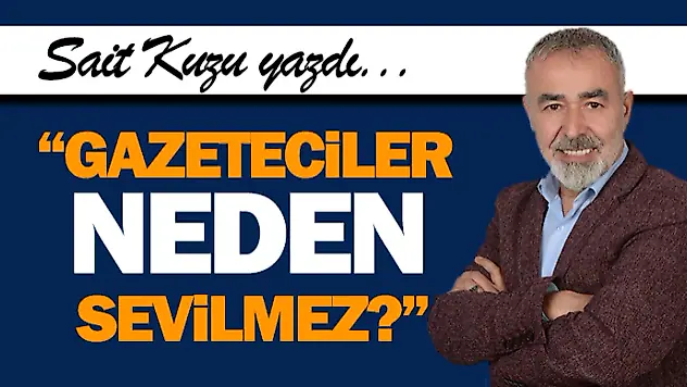 'Gazeteciler Neden Sevilmez?'
